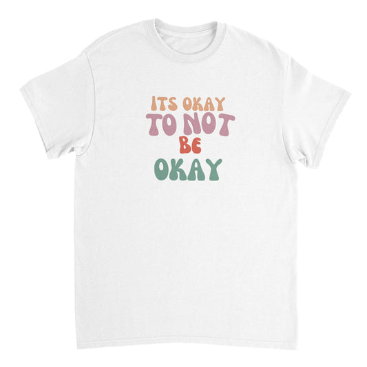 (Unisex) It's Okay T-Shirt